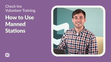 Check-Ins Volunteer Training: How to Use Manned Stations