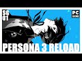 Persona 3 reload  lets play pc fr 4k ultra settings ep1