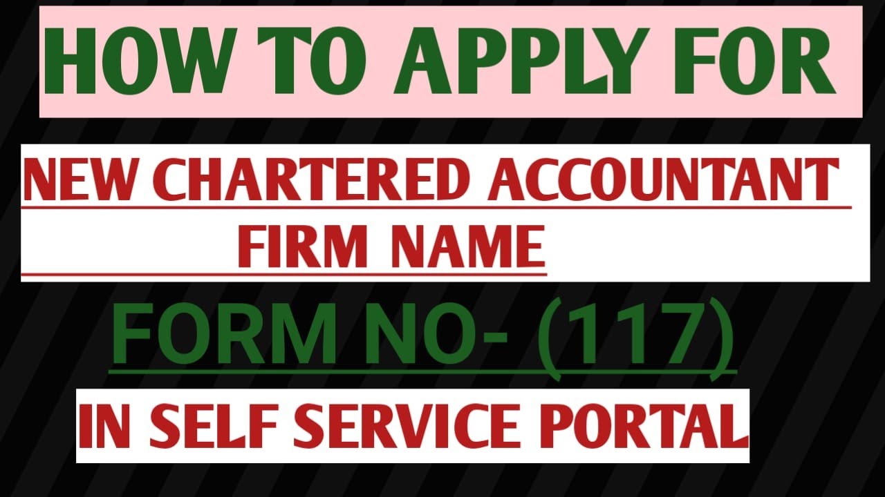 How To Apply For New CA Firm Name Form 117 In Self Service Portal how-to-apply-for-new-ca-firm-name-form-117-in-self-service-portal