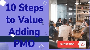 10 Steps to a Value Adding PMO