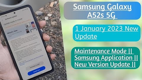 Samsung Galaxy A52s 5G Jan 2023 New Update|Maintenance Mode