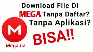 Cara Download File Di Mega Tanpa Harus Daftar dan Tanpa Aplikasi