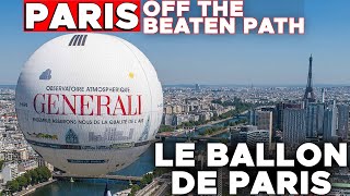 Paris Off the Beaten Path - Flying over Paris with the &quot;Ballon de Paris&quot;