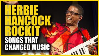 Songs that Changed Music: Herbie Hancock  Rockit