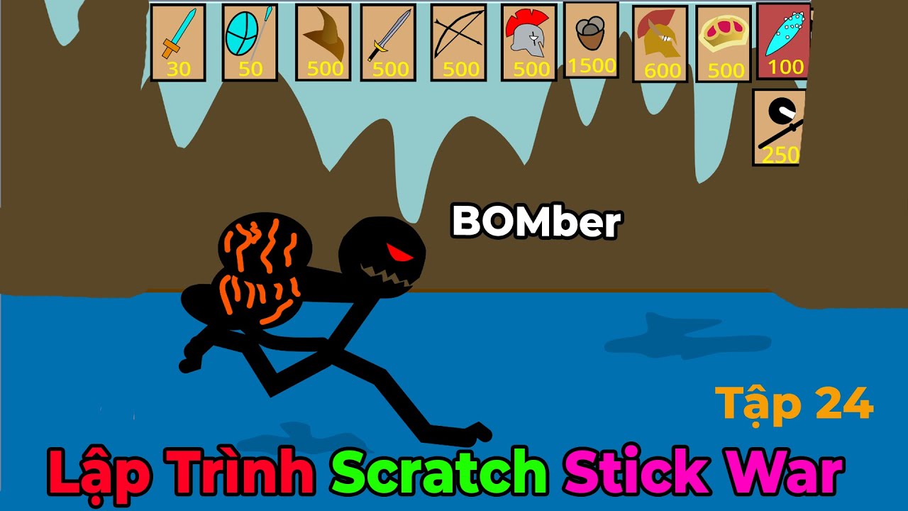 P24 🔥 Tự Làm Game Stick War trên Scratch - Bomber