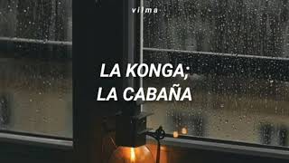 la konga; la cabaña [letra/lyrics]