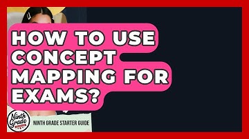 How To Use Concept Mapping For Exams? - Ninth Grade Starter Guide