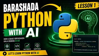 Barashada Python Af Soomaali | Casharka 1aad | Python for Beginners with AI |#python  #ai #learning