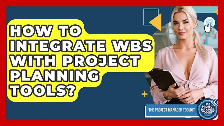How To Integrate WBS With Project Planning Tools? - The Project Manager Toolkit