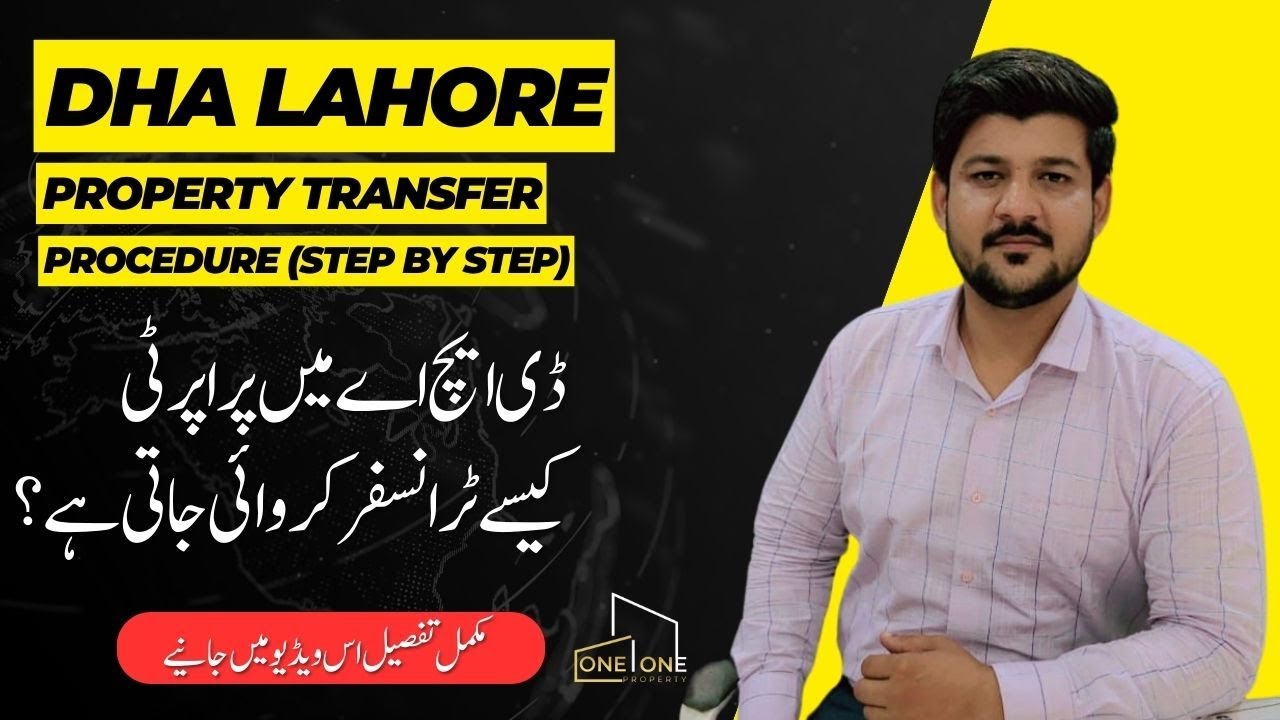 How to Transfer Property in DHA Lahore StepbyStep Guide Property