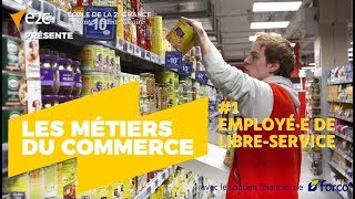 Les métiers du commerce – épisode 1 : Employé·e Libre Service