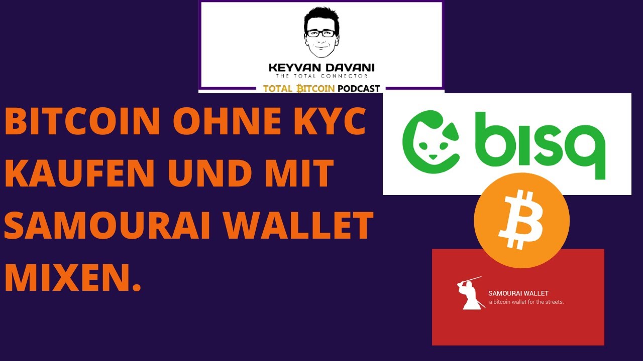TotalBitcoin-Tutorial: Bitcoin ohne KYC auf peer-to-peer Exchange Bisq  kaufen und mit Samourai mixen - YouTube