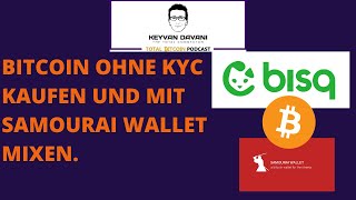 TotalBitcoin-Tutorial: Bitcoin ohne KYC auf peer-to-peer Exchange Bisq kaufen und mit Samourai mixen