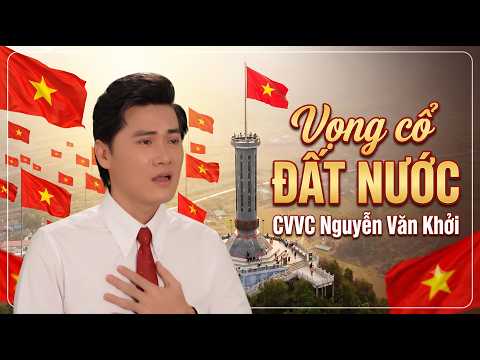 Tân Cổ ĐẤT NƯỚC - CVVC Nguyễn Văn Khởi 🇻🇳 Tân Cổ Ý Nghĩa Nhất Kỷ Niệm Quốc Khánh Việt Nam 2/9