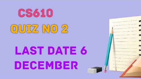 CS610 Quiz No 2 Fall 2023 || cs610 quiz no 2 fall 2023