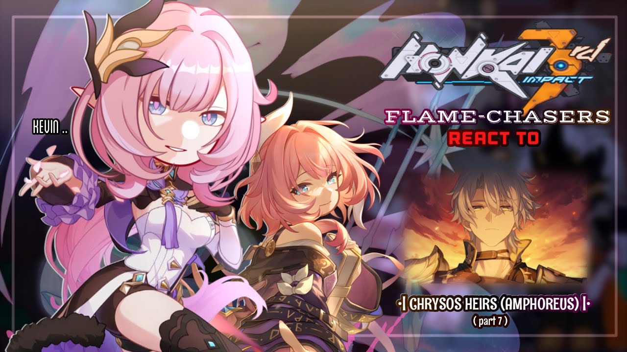 [Amphoreus] Flame-Chasers реагируют на Chrysos Heirs Pt.7 || GL2 || Hsr x Hi3