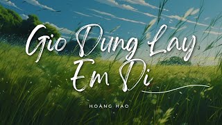 Gió Đừng Lấy Em Đi - Hoàng Hạo