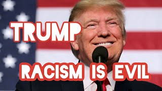 President Trump - Racism Is Evil (song/remix made by @TrevorWesley