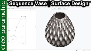 Sequence Vase in Creo Parametric | Surface design in Creo Parametric