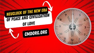 NEUCLOCK OF THE NEW ERA OF PEACE AND CIVILIZATION OF LOVE
