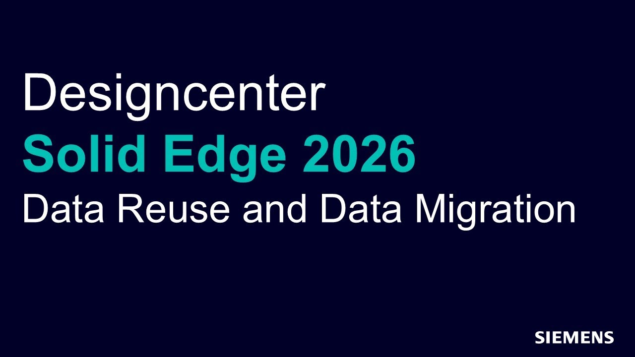 [Designcenter Solid Edge 2026 업데이트] Data Reuse and Data Migration - YouTube