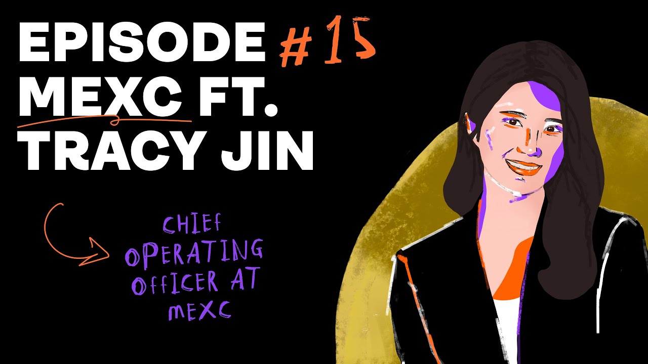 Episode #15 MEXC ft. Tracy Jin