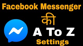 Facebook Messenger Ki A To Z Settings || Facebook Messenger All Settings