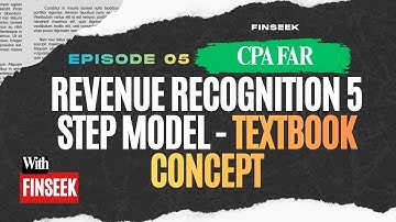 5. Revenue Recognition Model (5 Steps) - Textbook concept - ASC 606 - CPA FAR Course