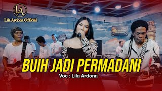 LILA ARDONA - BUIH JADI PERMADANI cover Dingin nya angin Oh mungkinkah diri ini Dapat merubah buih