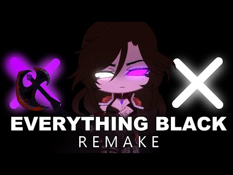 Everything Black [GCMV/MEME] REMAKE || 4 Years Anniversary