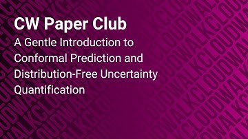 [CW Paper-Club] Introduction to Conformal Prediction & Distribution-Free Uncertainty Quantification