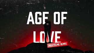 Age of Love (Maxtreme Remix)