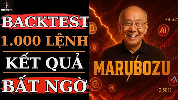 BÍ KÍP GIAO DỊCH THẦY TÔI TRUYỀN LẠI PHẦN 5: BACKTEST 1000 LỆNH - CHIẾN LƯỢC TRADING HIỆU QUẢ NHẤT
