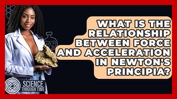 What Is The Relationship Between Force And Acceleration In Newton