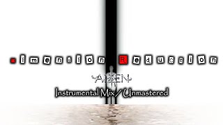 AIZEN - Dimension Reduction [Instrumental Mix/Unmastered] (MV by Yoiri-tsukumo Ver.01)