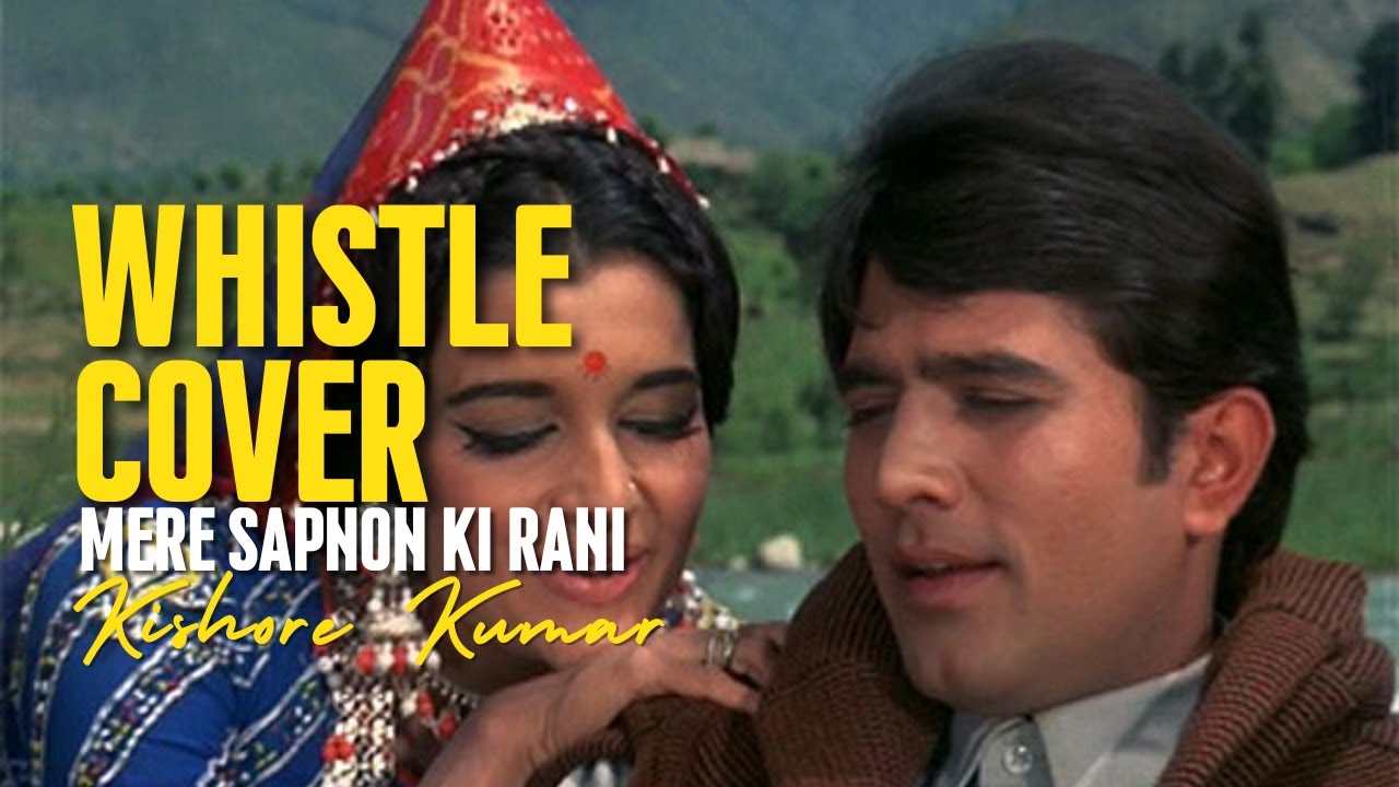 Mere Sapno Ki Rani | Whistle Cover