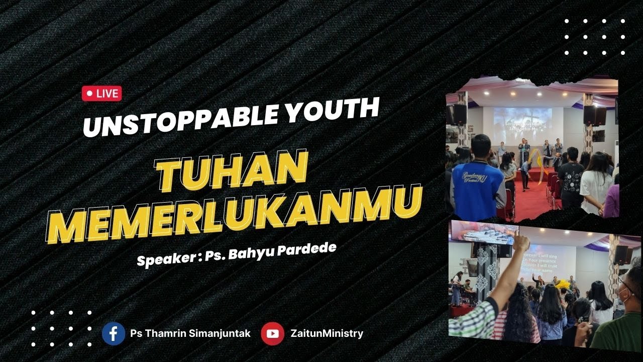 Unstoppable Youth | TUHAN MEMERLUKANMU | 27/08/2022 (Ps. Bahyu Pardede ...