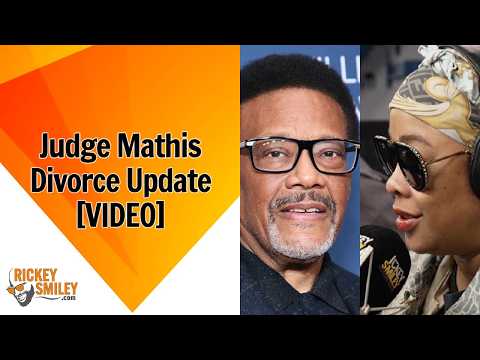 Judge Mathis Divorce Update