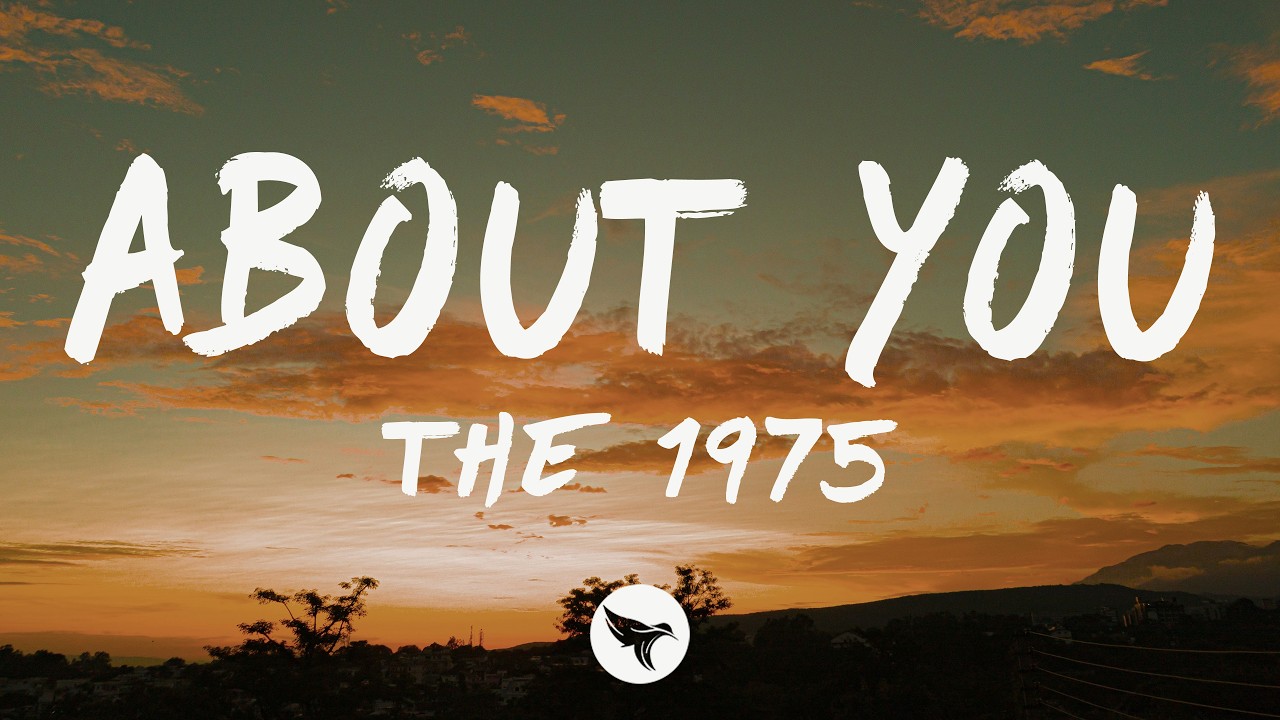 The 1975 - About You (Lyrics)