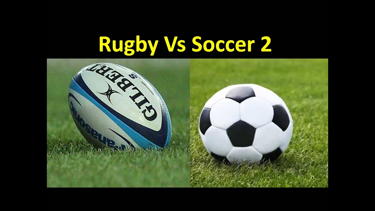 Rugby Vs Soccer 2 Youtube