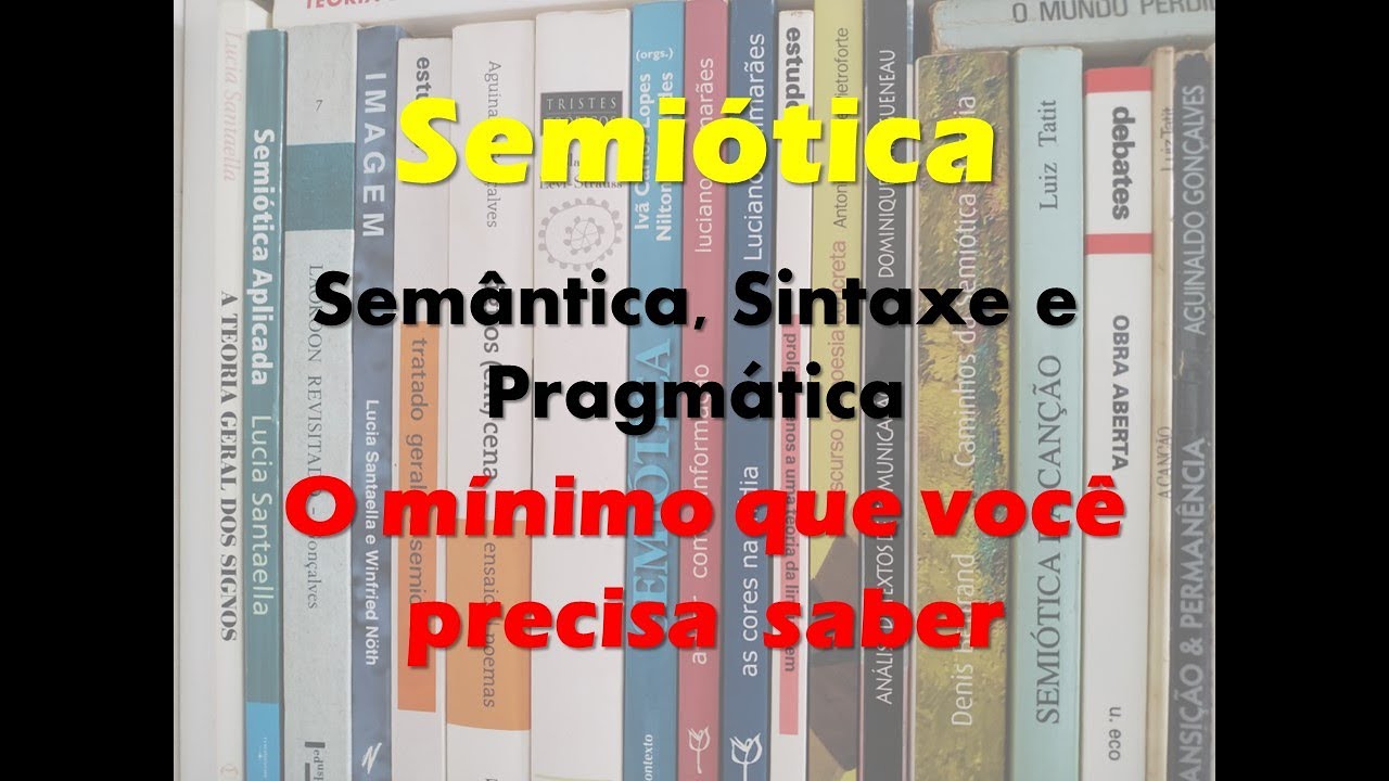 Semiótica | Sintaxe, Semântica e Pragmática | O mínimo que você precisa saber