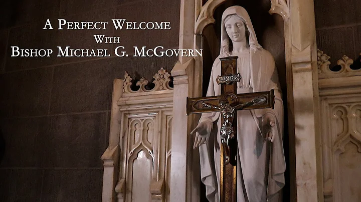 A Perfect Welcome With Bishop Michael G. McGovern