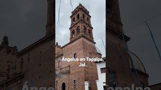 Ángelus en Tapalpa, Jal.