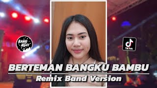 BERTEMAN BANGKU BAMBU | Lagunya Enak Dong! Remix Band Version • BANG NDII