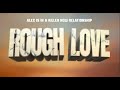 Rough love