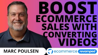 How to Boost Ecommerce Sales with High-Converting Videos | Marc Poulsen