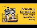 IEM Cologne Group Stage Recap: S3E27