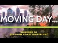 MOVING DAY | Brisbane to Sunshine Coast Hinterland, Queensland, Australia Travel Vlog 084, 2021