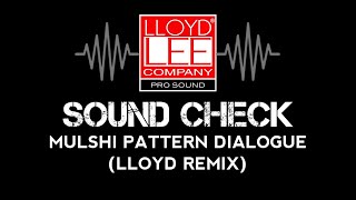 Mulshi Pattern Dialogue Sound Check Lloyd Remix