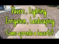 Como aprendo a instalar pavers,luces,irrigacion Bardas hardscape ,landscaping